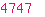 4747