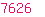 7626