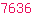 7636