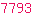 7793