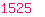 1525